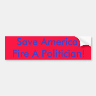 Red Amerika, vuur een politicus. Bumpersticker