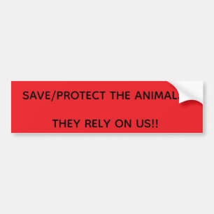 RED/BESCHERM DE DIEREN! ZE VERTROUWEN OP ONS!! BUM BUMPERSTICKER