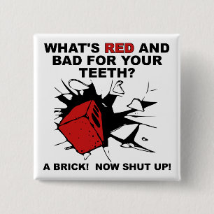 Red Brick Bad voor Teeth Funny Button Badge Pin