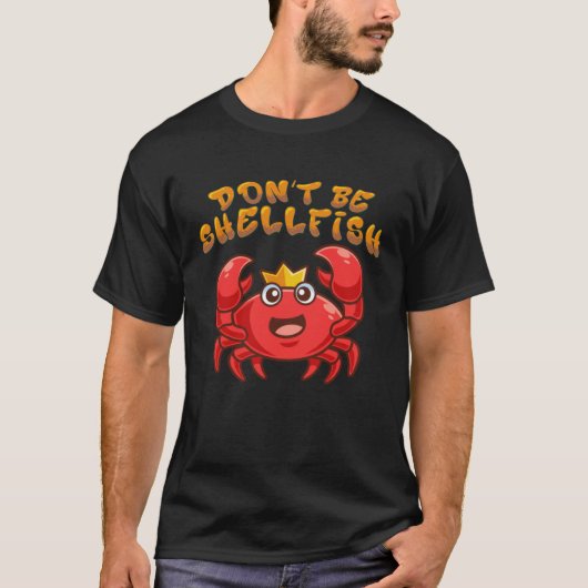 Red Crab  Lobster Don t Be Shellfish Halloween T-shirt (Voorkant)