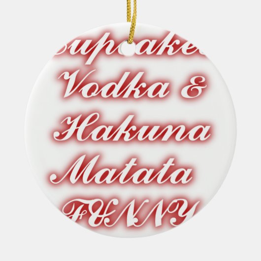 Red Cupcakes Vodka Hakuna Matata FUNNY. Keramisch Ornament (Voorkant)