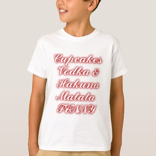 Red Cupcakes Vodka Hakuna Matata FUNNY. T-shirt (Voorkant)