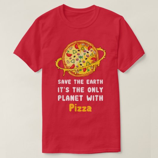 Red de aarde als enige planeet met Pizza 2866 T-shirt (Design voorkant)