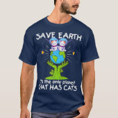 Red de aarde de enige planeet met katten t-shirt (Voorkant)