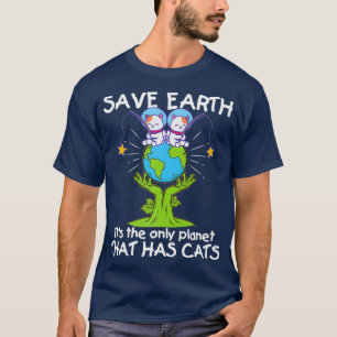 Red de aarde de enige planeet met katten t-shirt