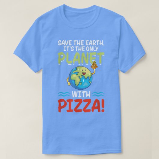 Red de aarde met Pizza World Funny Earth Day T-shirt (Design voorkant)