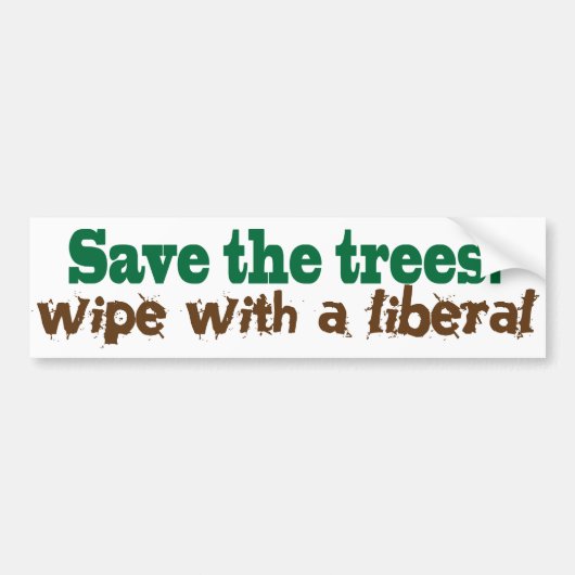 Red de bomen!  Veeg met een liberaal! Bumpersticker (Voorkant)