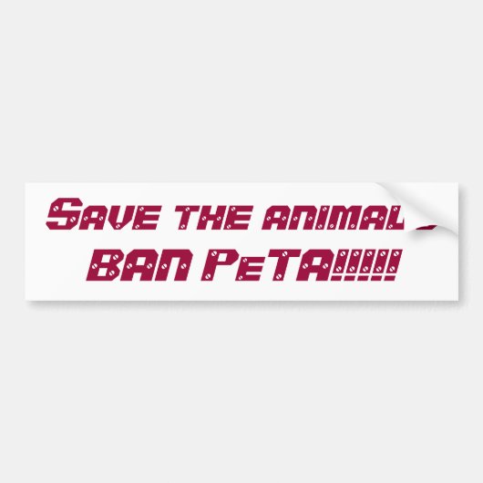 Red de dierenBAN PeTA!!!! Bumpersticker (Voorkant)