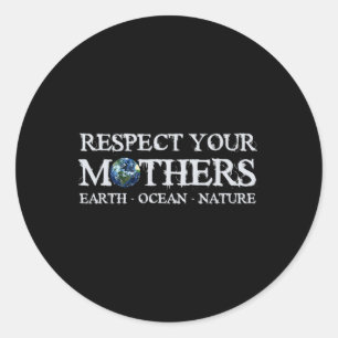 Red de planeet Earth Day Respect voor je moeders E Ronde Sticker