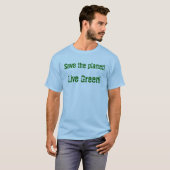 Red de planeet! Leef Groen! T-shirt (Voorkant volledig)