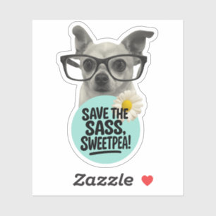 Red de Sass, Sweetpea! – Grappige Sticker van de l