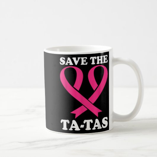 Red de Ta-Tas! Borstkanker bewustzijn Koffiemok (Rechts)
