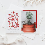 Red Dear Santa Laat me de kerstfoto uitleggen Feestdagenkaart<br><div class="desc">Lieve kerstman, laat het me uitleggen. Verstuur kerstcadeautjes met dit leuke en feestelijke briefkaart voor feestelijke foto's. Het bevat een met de hand geschreven offerte en een eenvoudige typografie. Personaliseer door een groet, namen, foto en andere details toe te voegen. Deze kerstfotokaart is perfect voor baby-vakantiekaarten en hondenvakantiekaarten. Beschikbaar als...</div>