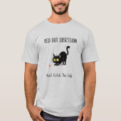 Red Dot Obsession Laser Chase Cat Tee T-shirt (Voorkant)