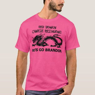 Red Dragon Chinees restaurant Laten we Brandon gaa T-shirt