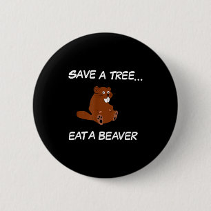 Red een boom eet een bever _ Grappige Quote T-shir Ronde Button 5,7 Cm