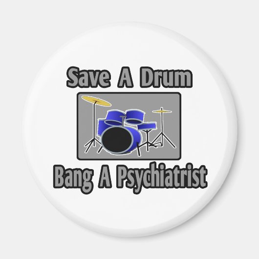 Red een drum...Bang een psychiater Magneet (Voorkant)