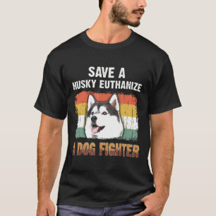 Red een husky euthanaseren een hond vechters t-shirt