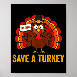 Red een kalkoen, eet pizza, grappige thanksgiving  poster