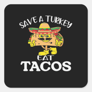 Red een kalkoen Eet taco's Grappige Mexicaanse Tha Vierkante Sticker