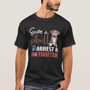 Red een Pitbull arresteer een hond vechter Pitbull T-shirt