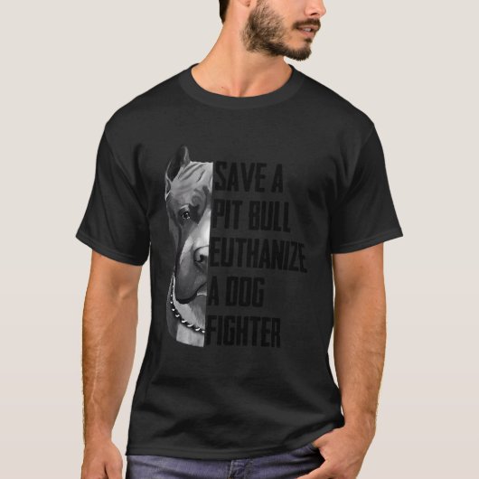 Red een Pitbull Euthaniseer een Dog Fighter T Shir T-shirt (Voorkant)
