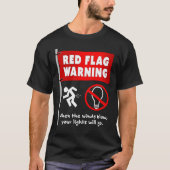 Red Flag Funny Sarcastic Humor T-shirt (Voorkant)