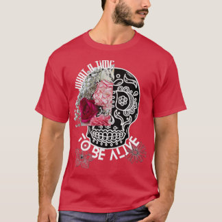 Red Flowers and skull what a time to be alive T-shirt