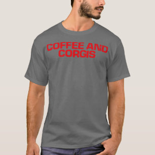 Red Gezegde Funny Coffee en Corgis1158 T-shirt