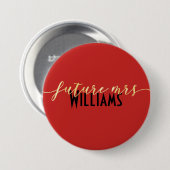  Red Gold & Black Future Mrs. Ronde Button 7,6 Cm (Voorkant /achterkant)