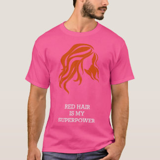 Red Hair is mijn Superpower 1 T-shirt