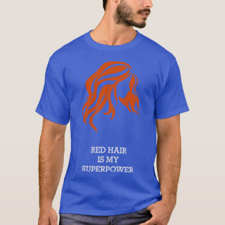 Red Hair is mijn Superpower T-shirt