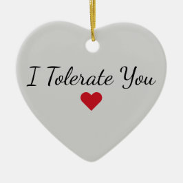Red Heart Funny I Tolerate You Sarcastic Christmas Keramisch Ornament