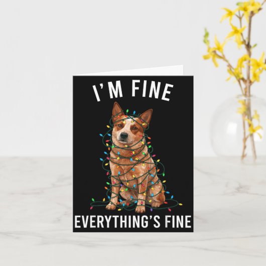 Red Heeler Christmas I'm Fine Everything Is Fine  Kaart (Gele Bloem)