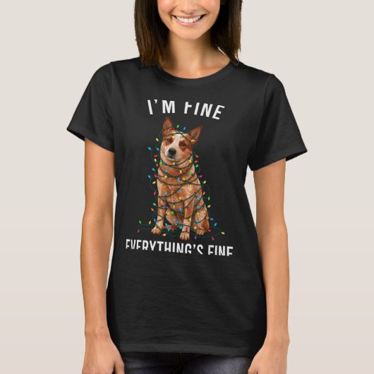 Red Heeler Christmas I'm Fine Everything Is Fine  T-shirt (Voorkant)