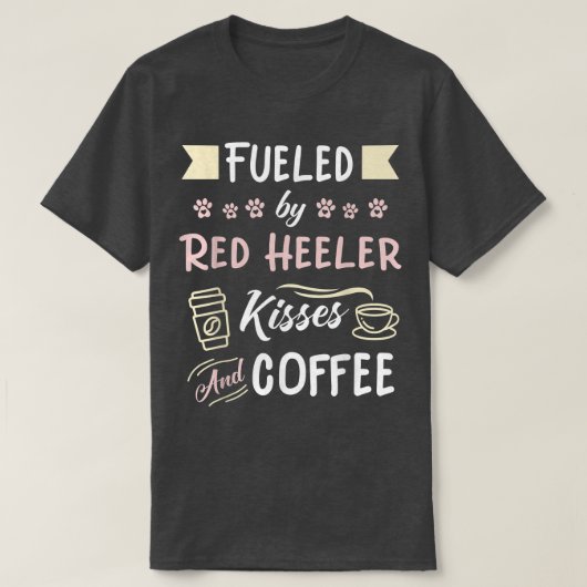 Red Heeler mam Australian Cattle Dog Coffee Lover T-shirt (Design voorkant)