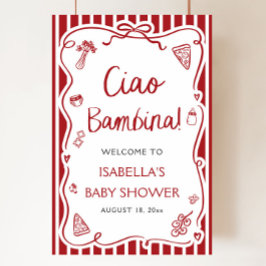 Red Italian Pizza Ciao Bambina Baby Shower Welcome Poster