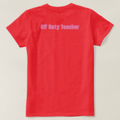 Red Off Duty Teacher Basic Vrouwen T-shirt (Design achterkant)