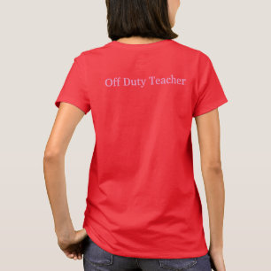 Red Off Duty Teacher Basic Vrouwen T-shirt