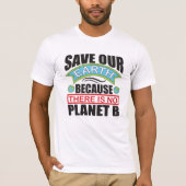 Red onze aarde daar is geen planeet B Aarde dag T-shirt (Voorkant)