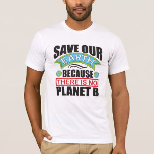 Red onze aarde daar is geen planeet B Aarde dag T-shirt