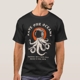Red onze oceanen Funny Space Squid Quote T-shirt