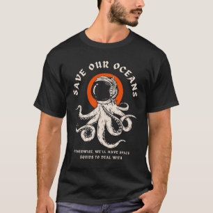 Red onze oceanen Funny Space Squid Quote T-shirt