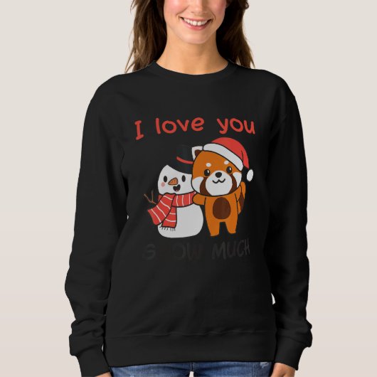 Red Panda I Love You Snow Much Snowman Snow Pun Trui (Voorkant)