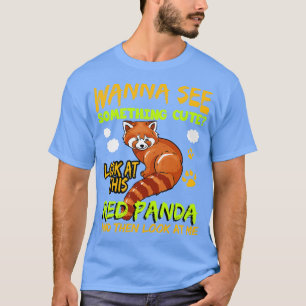 Red Panda wil iets Schattige zien T-shirt