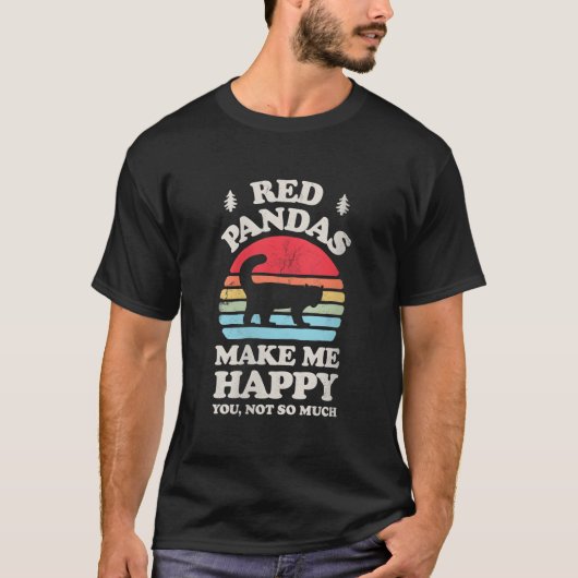 Red Pandas Make Me Happy You Not So Much T-shirt (Voorkant)