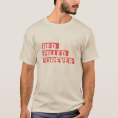 Red Pilled Forever - There's no going back T-shirt (Voorkant)
