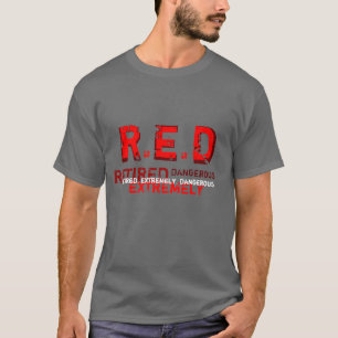 RED - Remoe en uiterst gevaarlijk T-shirt