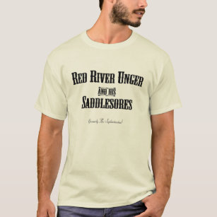 Red River Unger en zijn T-shirt met Saddlesores