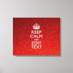 Red Sensation Keep Calm en have Jouw tekst Canvas Afdruk